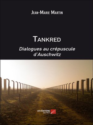 cover image of Tankred. Dialogues au crépuscule d'Auschwitz